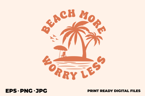 Download Beach More Worry Less Graphic Design - Beach more worry less Collection