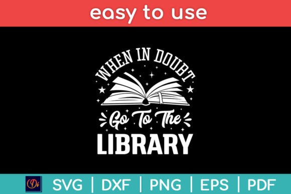 Download When in Doubt Go to the Library Svg File - Library svg Collection