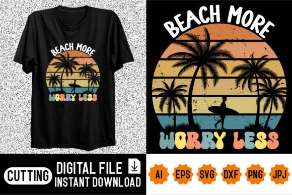 Download Beach More Worry Less Summer Shirt - Beach more worry less Collection