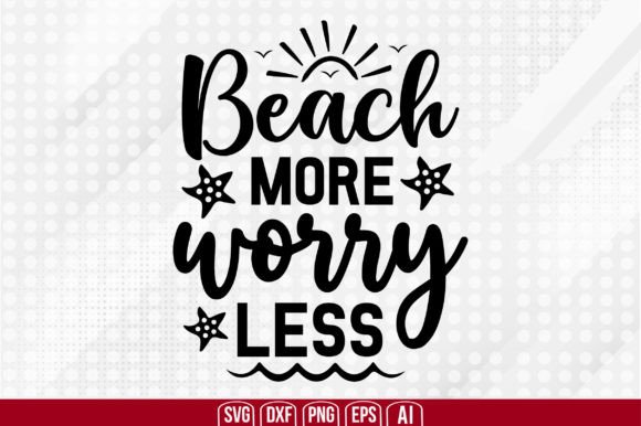 Download Beach More Worry Less Svg - Beach more worry less Collection
