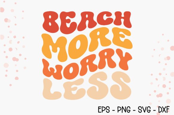 Download Beach More Worry Less Retro SVG - Beach more worry less Collection
