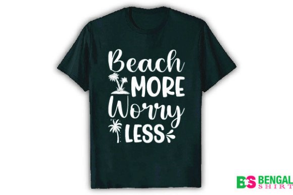 Download Beach More Worry Less Funny Shirt - Beach more worry less Collection